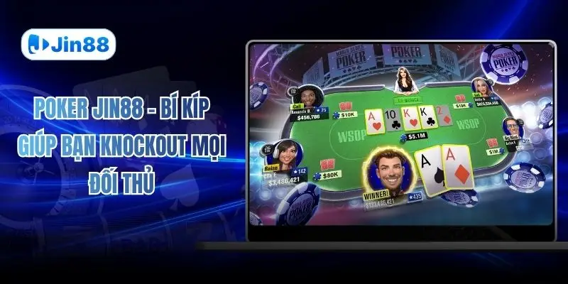 Poker JIN88 – Bí Kíp Giúp Bạn Knockout Mọi Đối Thủ - hình ảnh - tkenjcjyzj.top